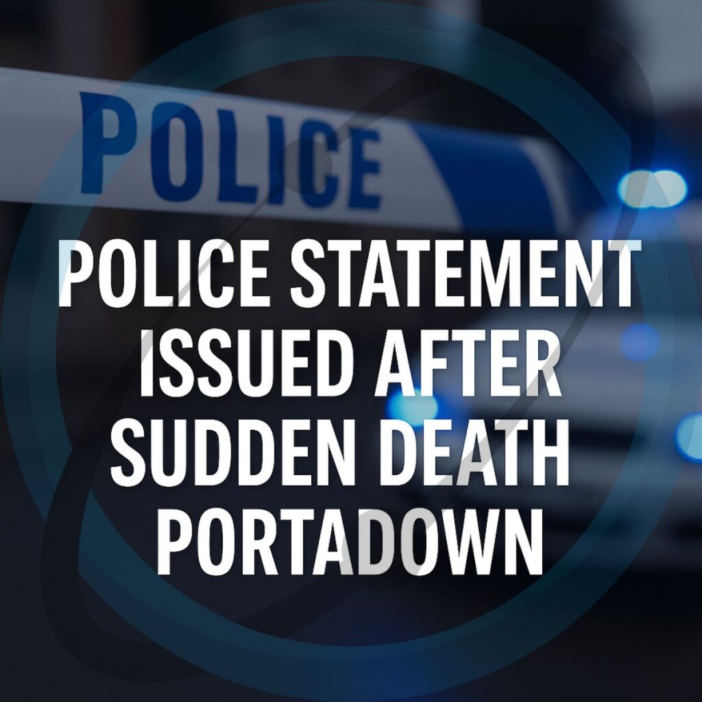 Sudden Death Portadown: Police Statement and Community Reaction Explained sudden death portadown